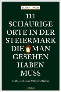 Abbildung von: 111 schaurige Orte in der Steiermark, die man gesehen haben muss - Emons Verlag