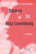 Cover: Blumen f&uuml;r Rosa Luxemburg - sisifo // Leipziger Literaturverlag