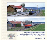 Abbildung von: BU 593: Lokalbahnzüge im Weinviertel an ihren Bahnhöfen und Haltestellen - eine alphabetische Zeitreise von Alberndorf bis Zwingendorf Band 2: M - Z - Verein Railway-Media-Group