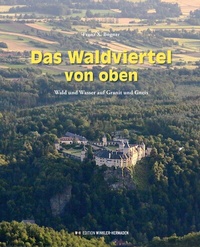 Abbildung von: Das Waldviertel von oben - Edition Winkler-Hermaden