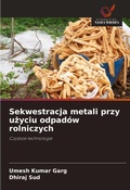 Cover: Sekwestracja metali przy uzyciu odpadow rolniczych - Wydawnictwo Nasza Wiedza