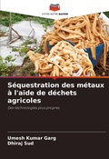 Cover: Sequestration des metaux a l'aide de dechets agricoles - Editions Notre Savoir