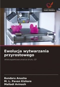 Cover: Ewolucja wytwarzania przyrostowego - Wydawnictwo Nasza Wiedza