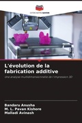Cover: L'evolution de la fabrication additive - Editions Notre Savoir