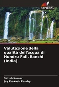 Cover: Valutazione della qualita dell'acqua di Hundru Fall, Ranchi (India) - Edizioni Sapienza