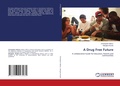 Cover: A Drug Free Future - International Book Market Service Ltd