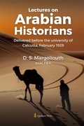 Cover: Lectures on Arabian Historians Delivered before the university of Calcultta, February 1929 (Edition1) - Unknown