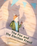 Cover: The Fox and the Election Fraud - Wickwick Ltd