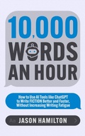 Cover: 10,000 Words an Hour (Story Hacker Secrets, #1) - Jason Hamilton
