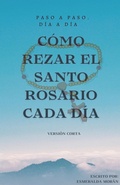 Cover: Como Rezar el Santo Rosario Cada dia. Version Corta - Esmeralda Moran