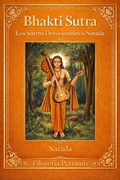 Cover: Bhakti Sutra: Los Sutras Devocionales de Narada - Filosof&iacute;a Perennis