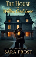 Cover: The House on Willow Crest Lane (Creepy Romance) - Blushing Quill Publications