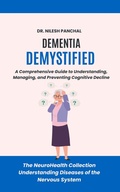 Abbildung von: Dementia Demystified: A Comprehensive Guide to Understanding, Managing, and Preventing Cognitive Decline (The NeuroHealth Collection: Understanding Diseases of the Nervous System, #16) - DrMedHealth