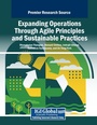 Cover: Expanding Operations Through Agile Principles and Sustainable Practices - Business Science Reference