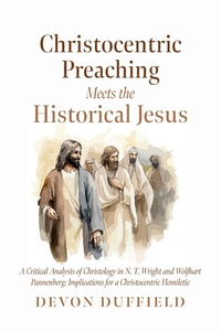 Abbildung von: Christocentric Preaching Meets the Historical Jesus - Wipf and Stock Publishers