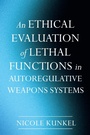 Cover: An Ethical Evaluation of Lethal Functions in Autoregulative Weapons Systems - Wipf and Stock Publishers