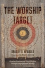 Cover: The Worship Target - Wipf and Stock Publishers