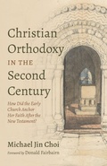 Cover: Christian Orthodoxy in the Second Century - Resource Publications (CA)