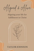 Cover: Aligned and Alive - Christian Faith Publishing