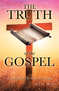 Abbildung von: The Truth of the Gospel - Christian Faith Publishing, Inc.