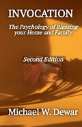 Cover: INVOCATION The Psychology of Blessing the Home and Family - Dwelling Place Publishers