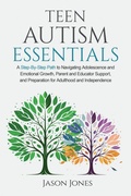 Cover: Teen Autism Essentials - Jason Jones Books