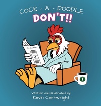 Enlarge image Cover: Cock - A - Doodle - Don't!! - Brain Bulb Publishing