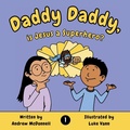 Cover: Daddy Daddy, is Jesus a Superhero? - PathWord Publications