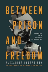 Enlarge image Cover: Between Prison and Freedom - University of Notre Dame Press
