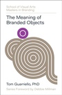 Cover: The Meaning of Branded Objects - Rockport Publishers