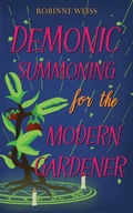 Cover: Demonic Summoning for the Modern Gardener (Rifton Chronicles, #2) - Robinne Weiss