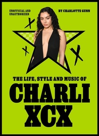 Abbildung von: The Life, Style and Music of Charli XCX - Greenfinch