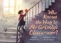 Cover: Who Knows the Way to Mr Grimly's Classroom? - Walker Books Ltd