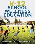 Cover: K-12 School Wellness Education - Human Kinetics