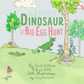 Cover: The Littlest Dinosaur And The Big Egg Hunt - Bryce Raffle