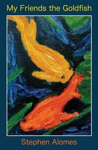 Enlarge image Cover: My Friend the Goldfish - Ginninderra Press