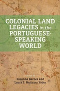 Cover: Colonial Land Legacies in the Portuguese-Speaking World - University of Calgary Press