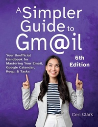 Abbildung von: A Simpler Guide to Gmail 6th Edition - Lycan Books