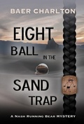 Cover: Eight Ball in the Sand Trap (A Nash Running Bear Mystery, #8) - Mordant Media