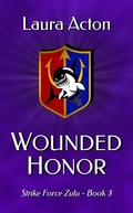 Cover: Wounded Honor (Strike Force Zulu, #3) - Three Fates Publishing
