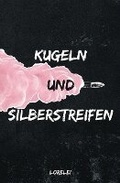 Cover: Kugeln und Silberstreifen - Poetics Publishing