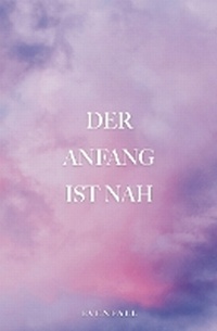 Enlarge image Cover: Der Anfang ist nah - Poetics Publishing