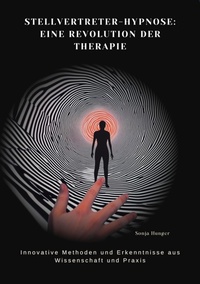 Abbildung von: Stellvertreter-Hypnose:  Eine Revolution der Therapie - tredition GmbH