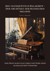 Abbildung von: Mili Alexejewitsch Balakirew - Der Architekt der  russischen Melodie - tredition GmbH