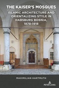 Cover: The Kaiser's Mosques - Peter Lang Verlag