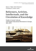 Cover: Reformers, Activists, Intellectuals, and the Circulation of Knowledge - Peter Lang Verlag