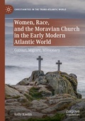 Cover: Women, Race, and the Moravian Church in the Early Modern Atlantic World - Palgrave Macmillan