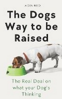 Enlarge image Cover: The Dogs Way to be Raised - Silver Ox Publishing