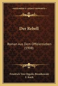 Cover: Der Rebell - Kessinger Publishing