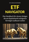 Cover: ETF-Navigator: Das Handbuch f&uuml;r clevere Anleger, die am Kapitalmarkt erfolgreich Verm&ouml;gen aufbauen wollen - BoD - Books on Demand